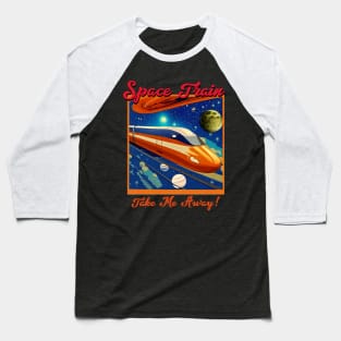 Space Train Take Me Away Baseball T-Shirt